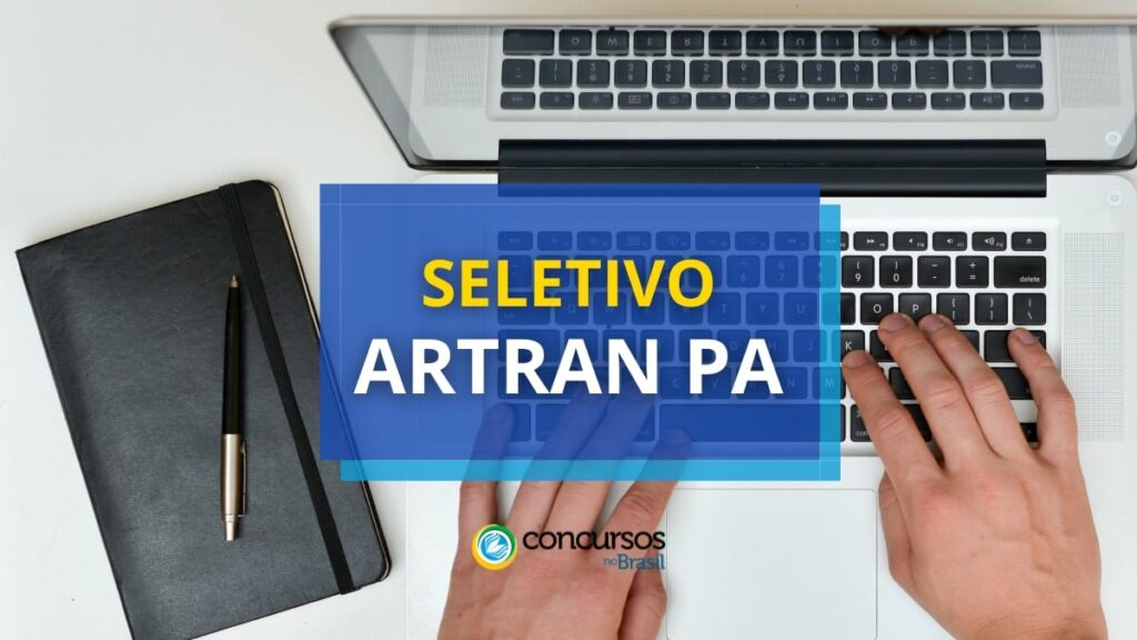 ARTRAN PA publica edital de processo seletivo em Santarém