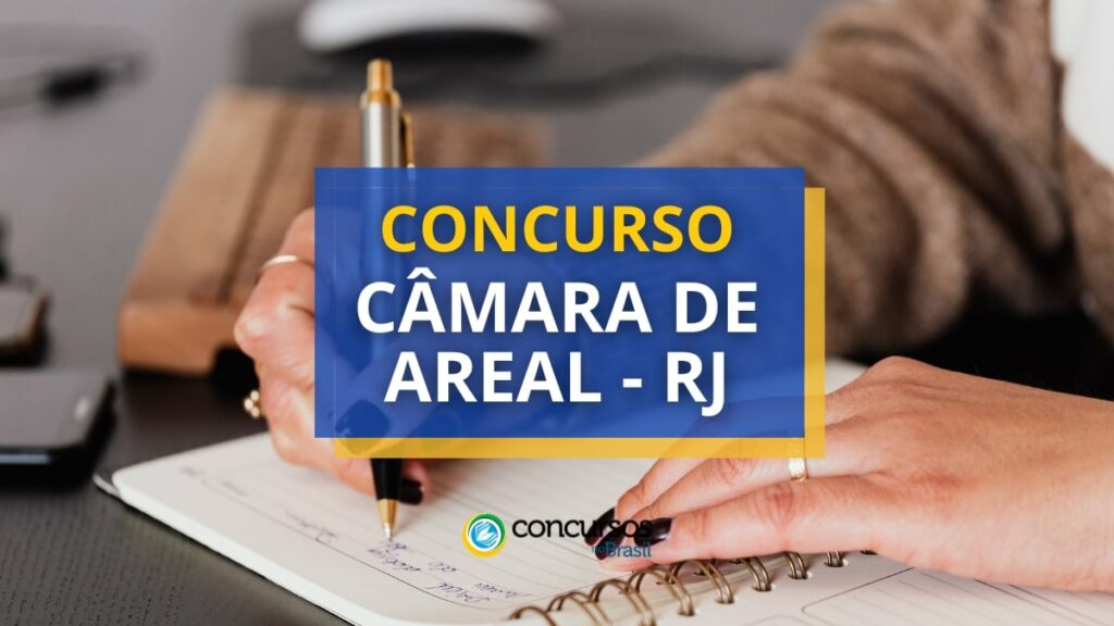 Concurso Câmara de Areal - RJ oferece até R$ 7