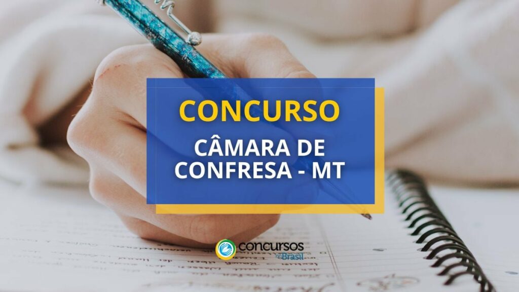 Concurso Câmara de Confresa – MT: até R$ 5,5 mil