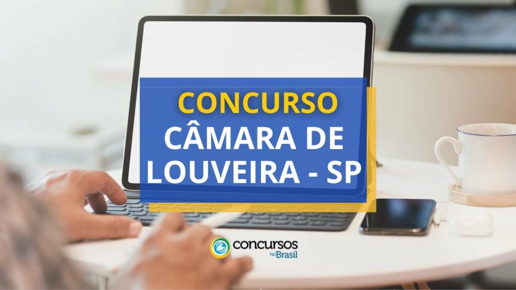 Concurso Câmara de Louveira - SP: ganhos de até R$