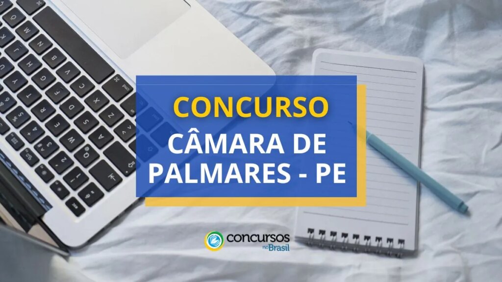 Concurso Câmara de Palmares - PE: edital e inscrições