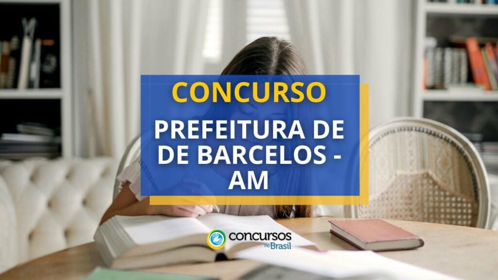 Concurso Prefeitura de Barcelos - AM: 304 vagas; até R$