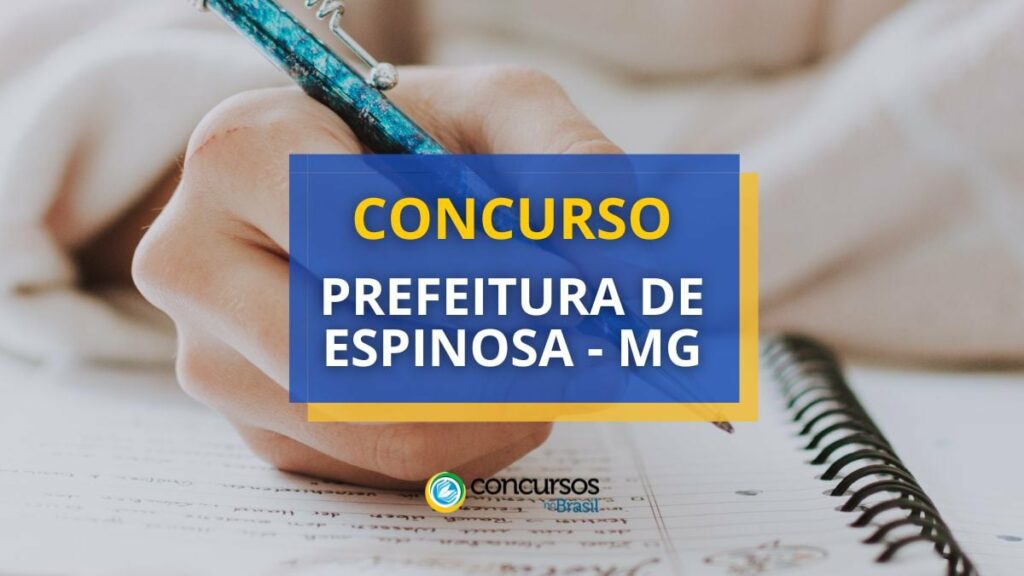 Concurso Prefeitura de Espinosa - MG: mais de 500 vagas