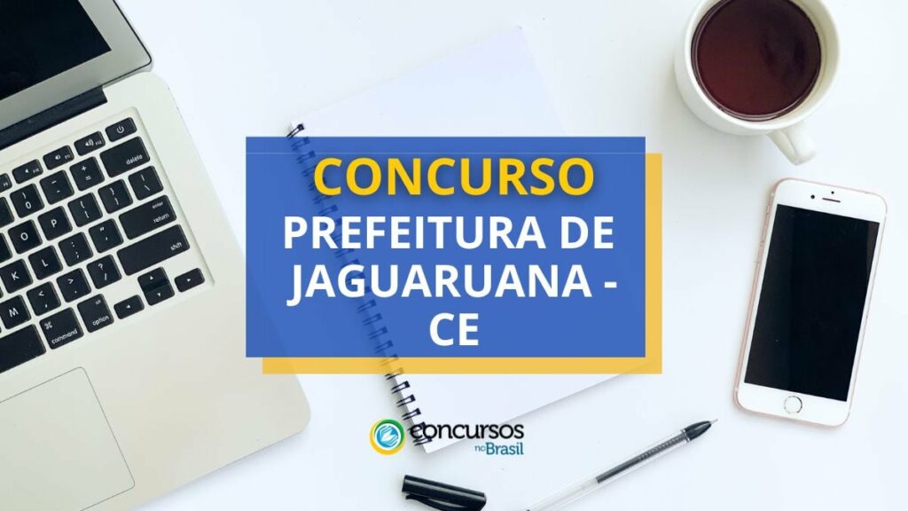 Concurso Prefeitura de Jaguaruana - CE: mais de 400 vagas