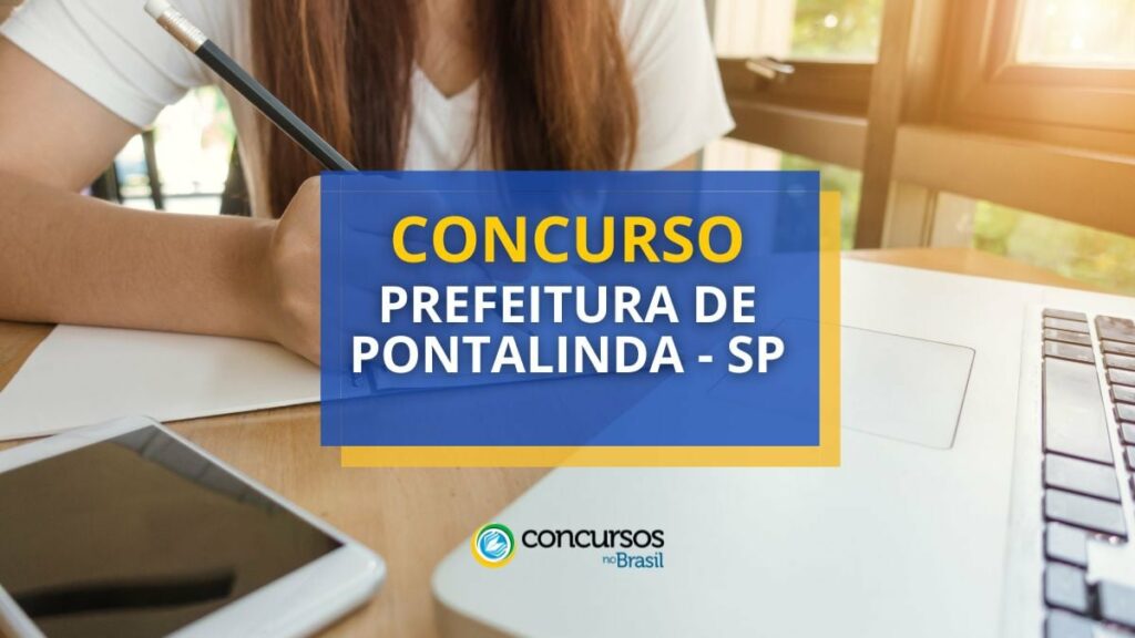 Concurso Prefeitura de Pontalinda - SP: 49 vagas; até R$