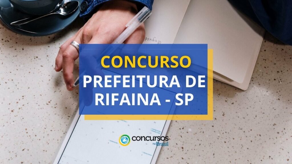 Concurso Prefeitura de Rifaina - SP: ganhos de até R$