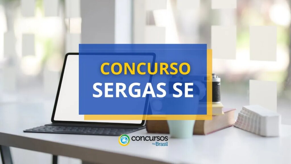 Concurso SERGAS SE tem edital publicado; até R$ 10,2 mil