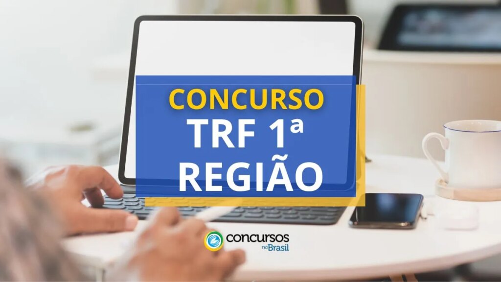 Concurso TRF 1ª Região tem edital publicado; até R$ 16