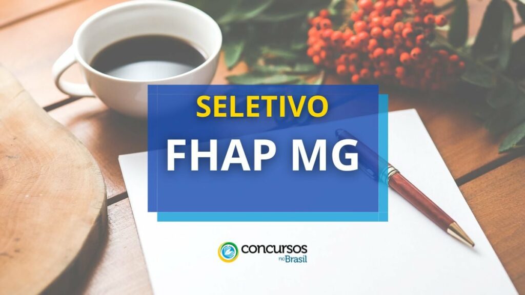 FHAP MG anuncia edital nº 005/2024 de processo seletivo