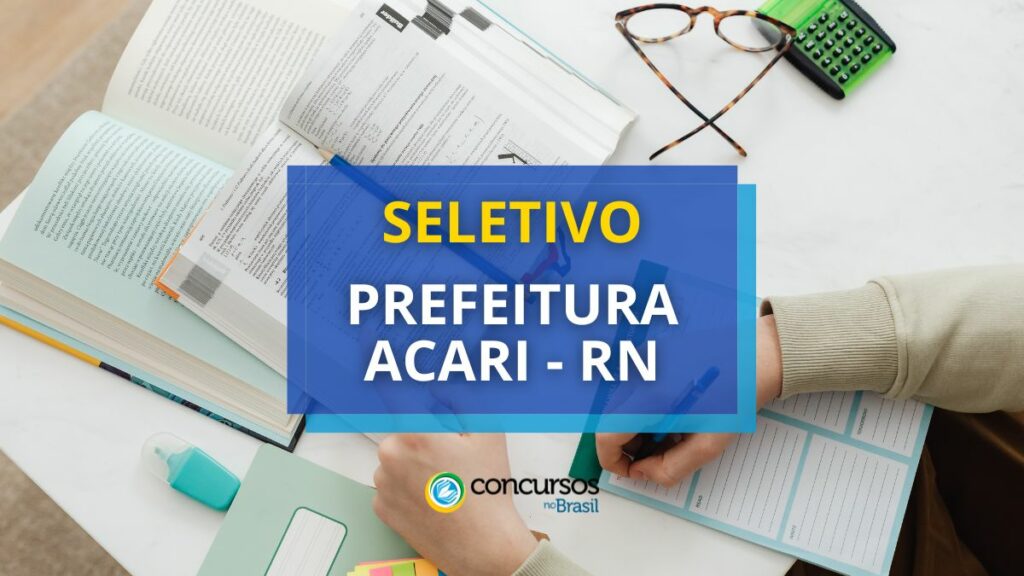 Prefeitura de Acari - RN libera edital de processo seletivo