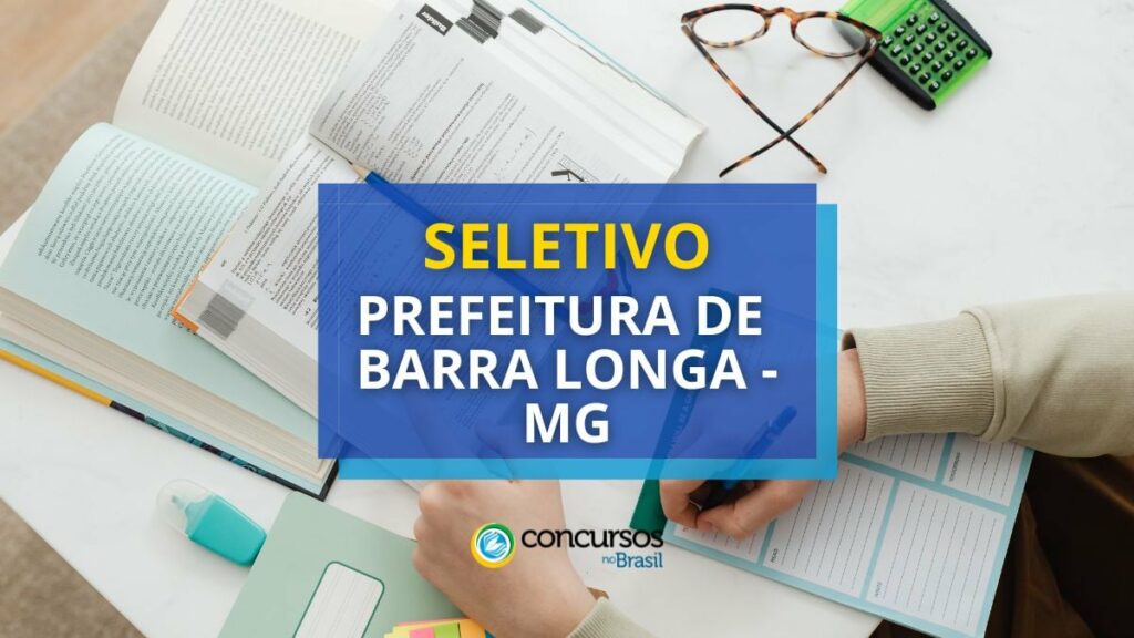 Prefeitura de Barra Longa - MG libera edital de seletivo