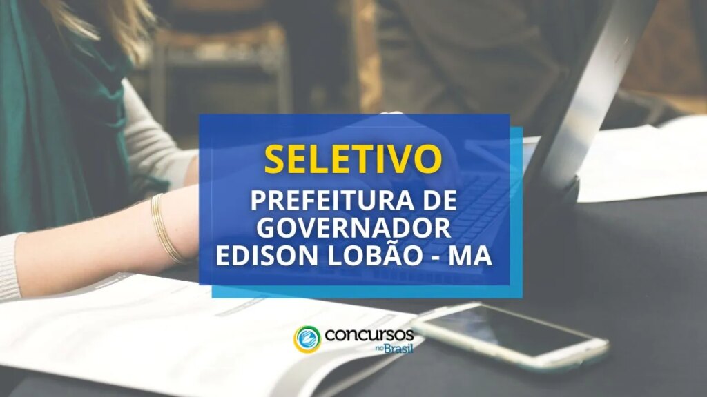 Prefeitura de Governador Edison Lobão – MA lança edital