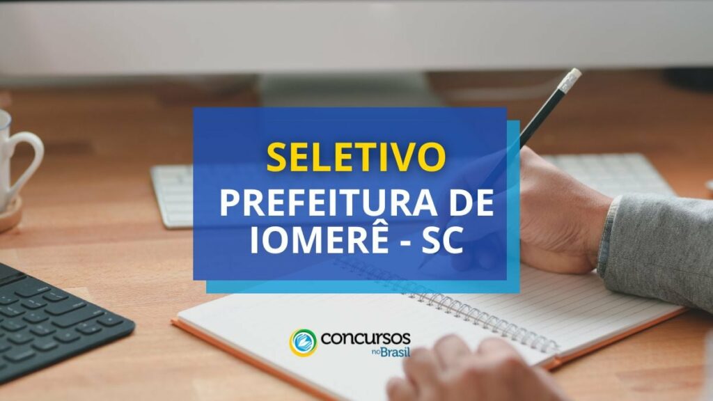 Prefeitura de Iomerê - SC paga até R$ 5,3 mil