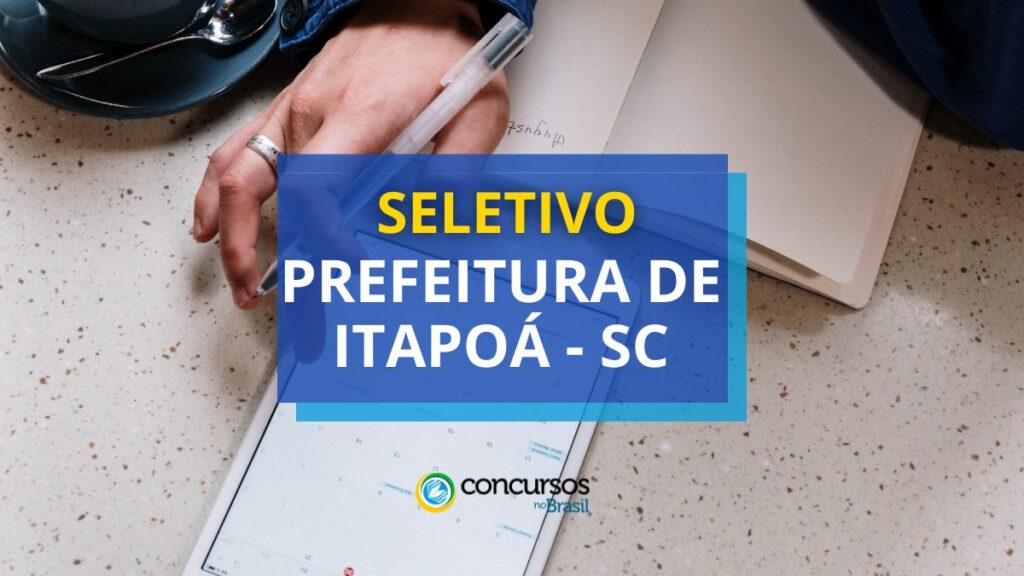 Prefeitura de Itapoá - SC abre seletivo; ganhos de até