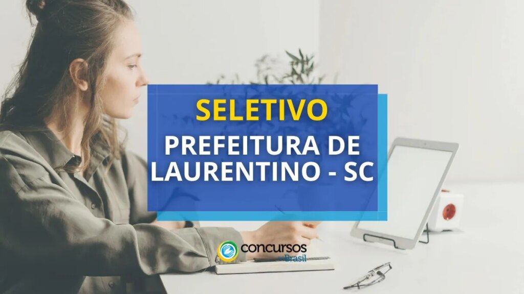 Prefeitura de Laurentino - SC paga até R$ 5,6 mil