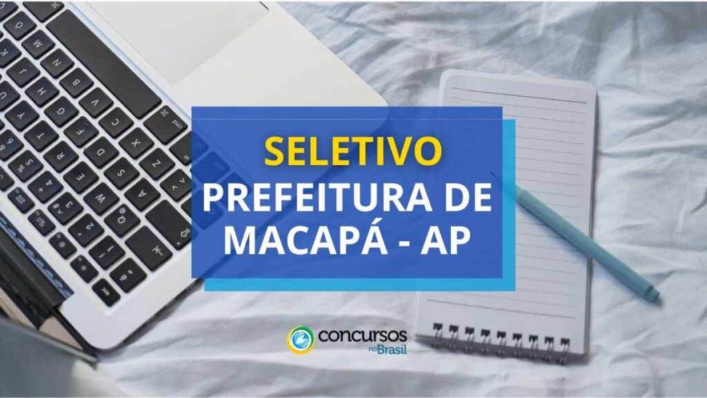 Prefeitura de Macapá - AP abre 356 vagas em processo