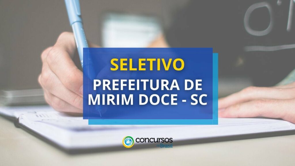 Prefeitura de Mirim Doce – SC lança edital de seletivo