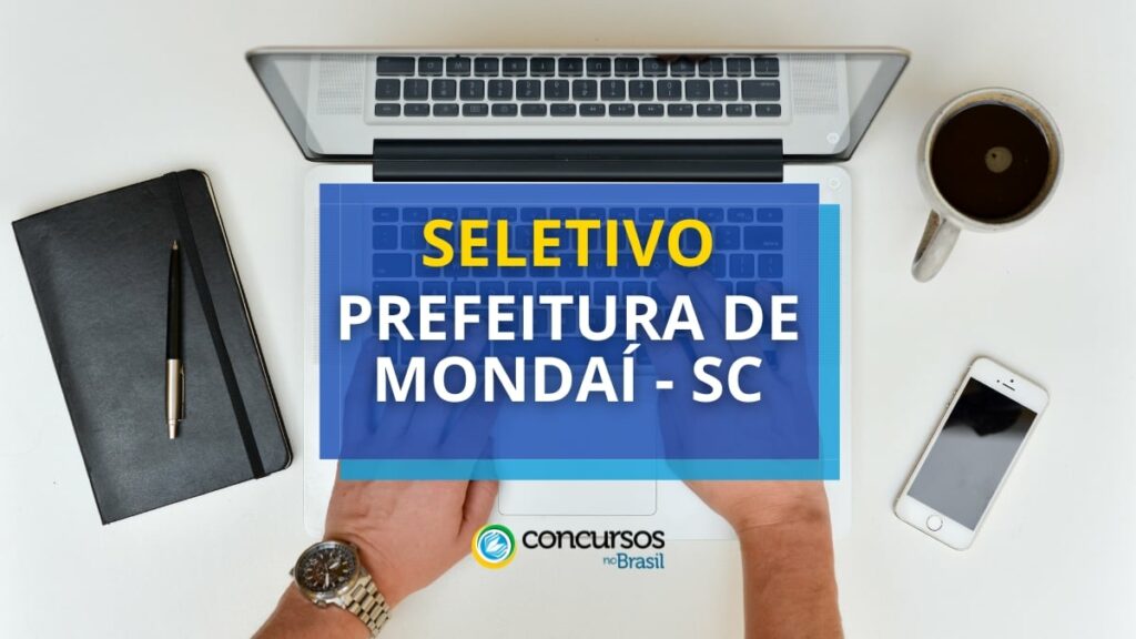 Prefeitura de Mondaí - SC lança processo seletivo; até R$