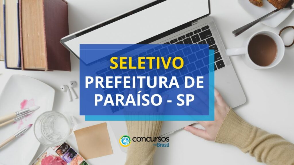 Prefeitura de Paraíso - SP paga até R$ 4,5 mil