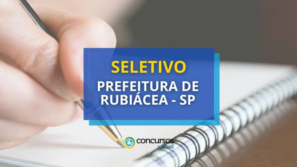 Prefeitura de Rubiácea – SP abre novo processo seletivo