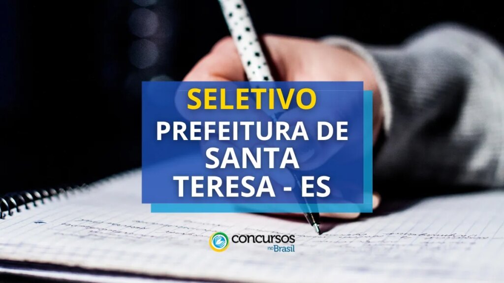 Prefeitura de Santa Teresa - ES abre novo processo seletivo