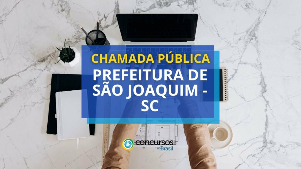 Prefeitura de São Joaquim - SC: edital de chamada pública