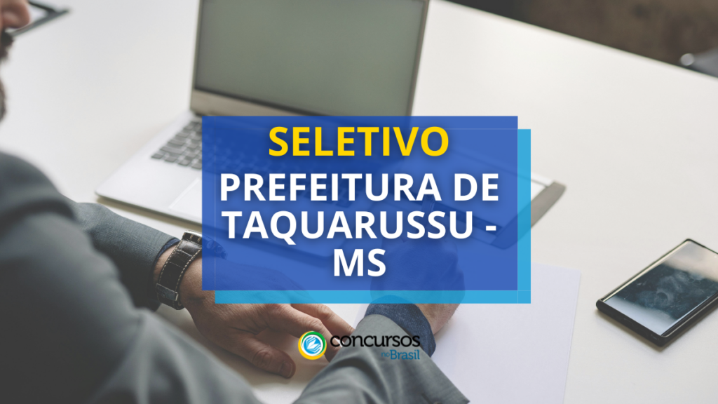 Prefeitura de Taquarussu - MS anuncia edital de seleção