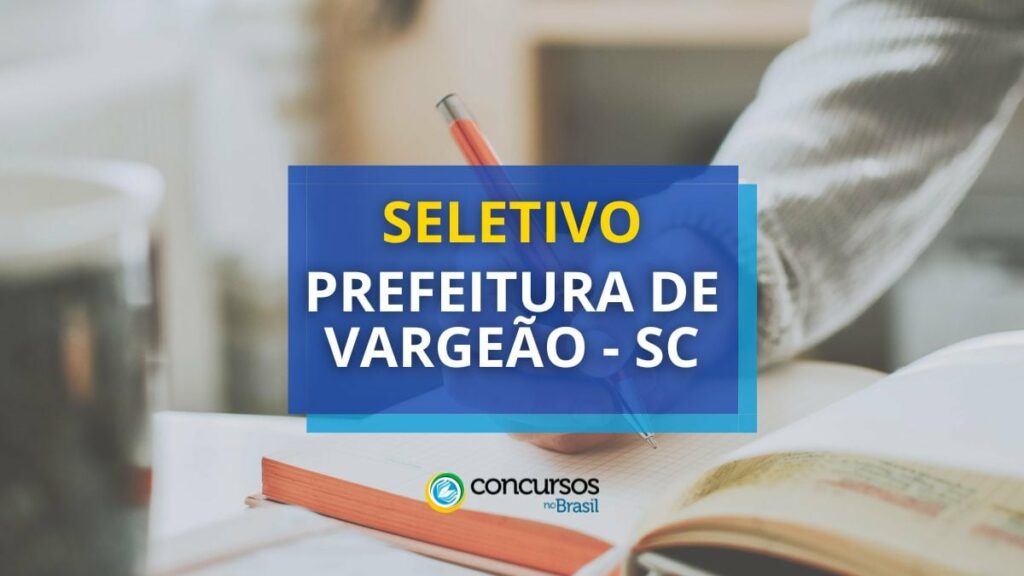 Prefeitura de Vargeão - SC abre processo seletivo na educação