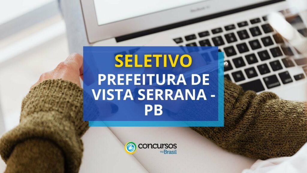 Prefeitura de Vista Serrana - PB anuncia edital de seletivo