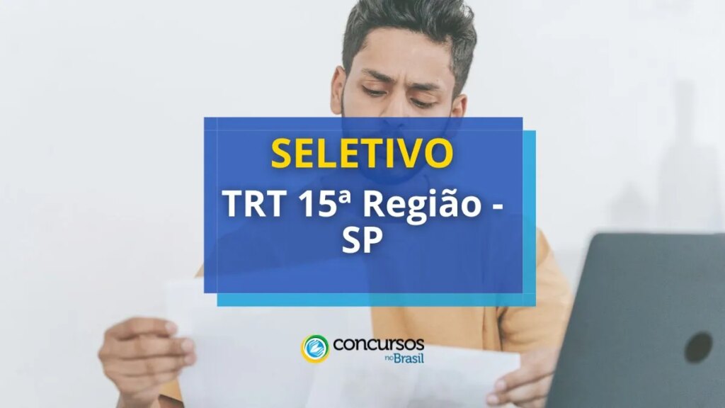 TRT 15ª Região - SP: vagas de estágio em seletivo;