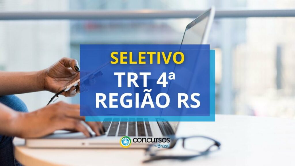 TRT 4ª Região - RS lança seletivo de estágio; até