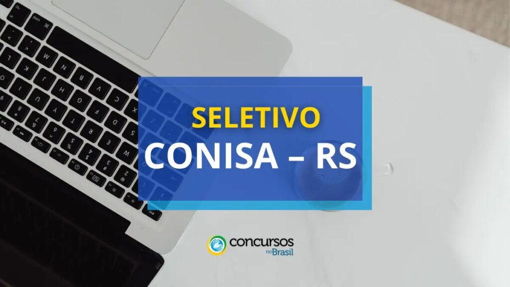 CONISA – RS paga até R$ 4 mil em edital