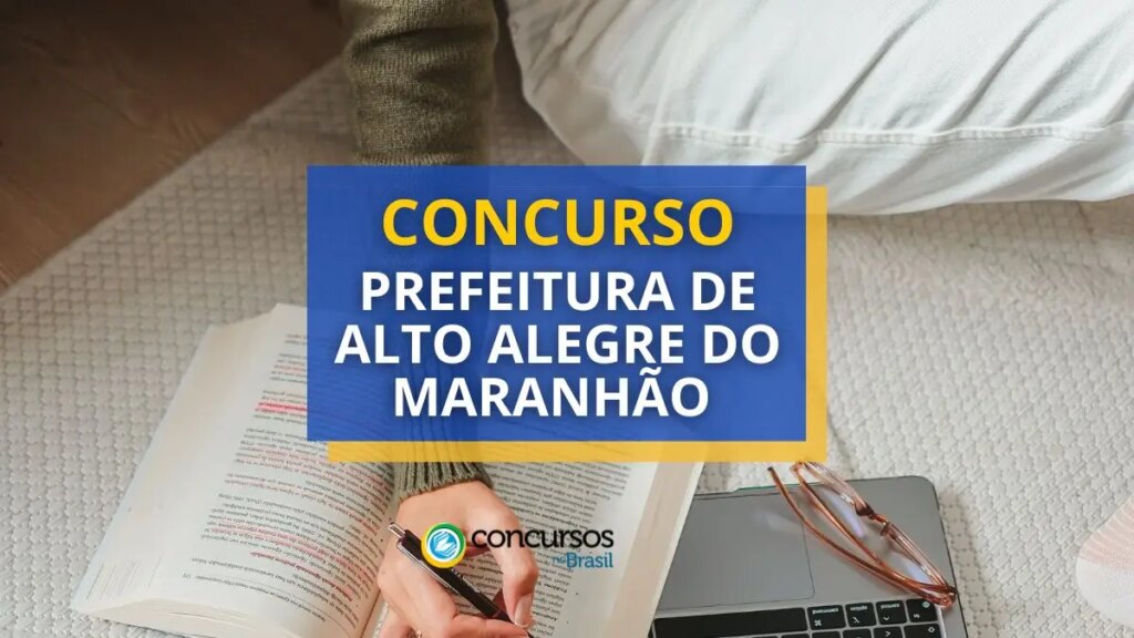 Concurso Alto Alegre do Maranhão abre mais de 300 vagas