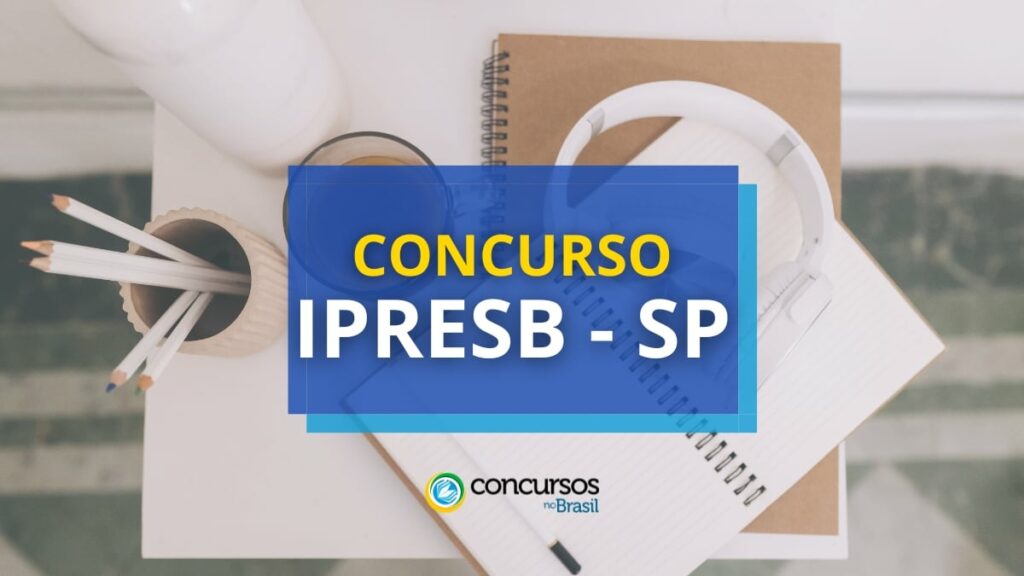 Concurso IPRESB - SP: Saiu Edital; ganhos de até R$