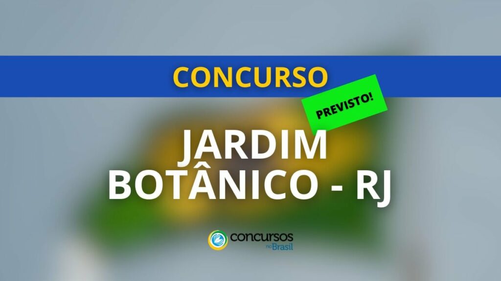 Concurso Jardim Botânico - RJ é autorizado; até R$12,6 mil