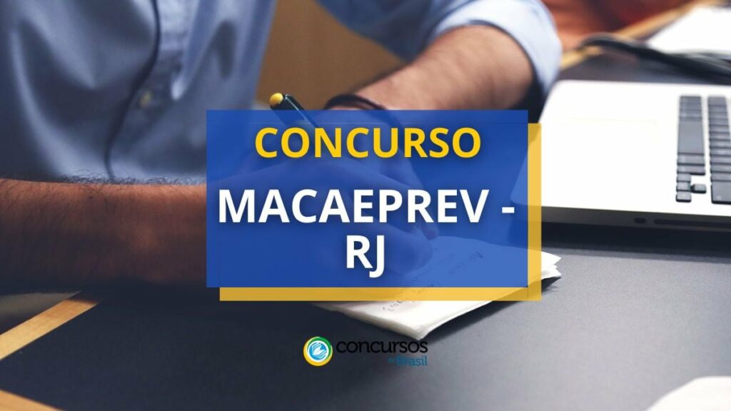 Concurso MACAEPREV lança edital com 50 vagas imediatas