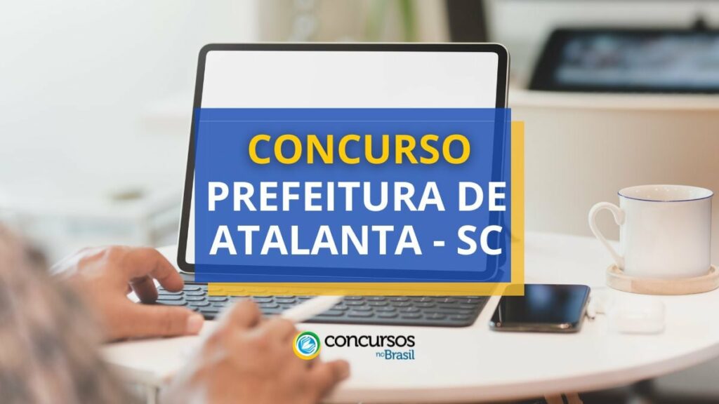 Concurso Prefeitura de Atalanta - SC paga até R$ 5,3