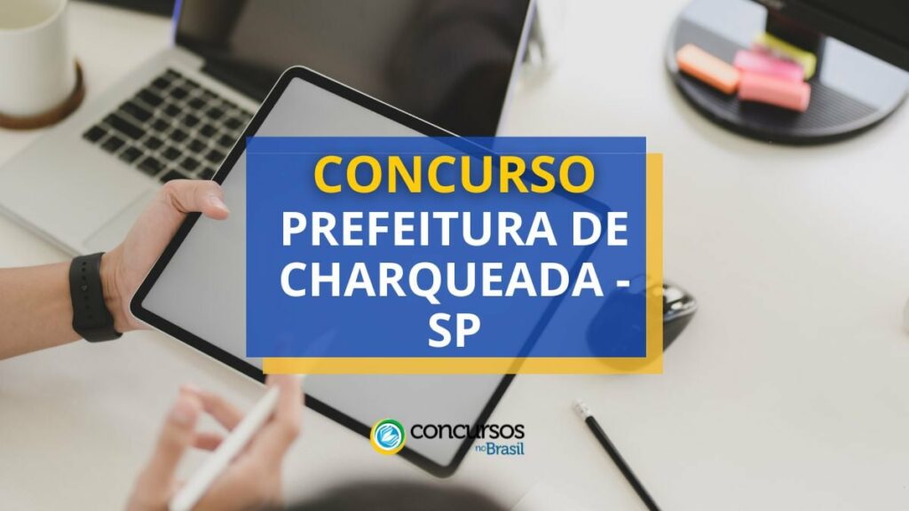 Concurso Prefeitura de Charqueada - SP: edital e inscrições