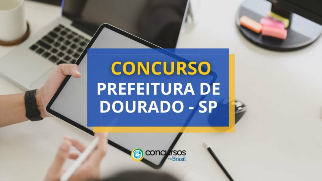 Concurso Prefeitura de Dourado - SP: ganhos até R$ 5,3