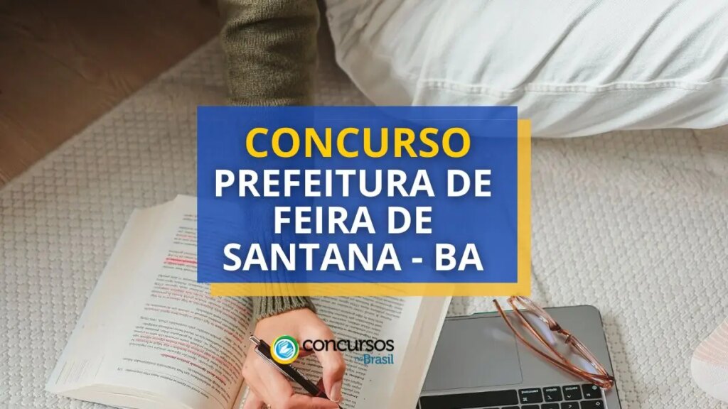 Concurso Prefeitura de Feira de Santana – BA abre 592