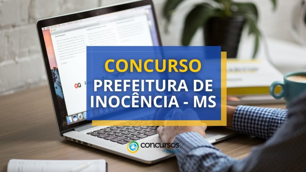 Concurso Prefeitura de Inocência - MS paga até R$ 26