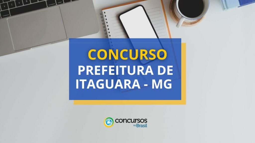 Concurso Prefeitura de Itaguara - MG: edital com 146 vagas