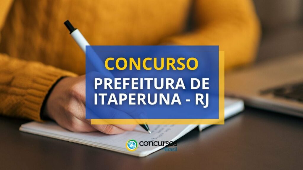 Concurso Prefeitura de Itaperuna - RJ: edital com 496 vagas