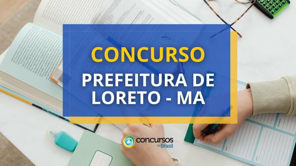 Concurso Prefeitura de Loreto - MA: 165 vagas; até R$