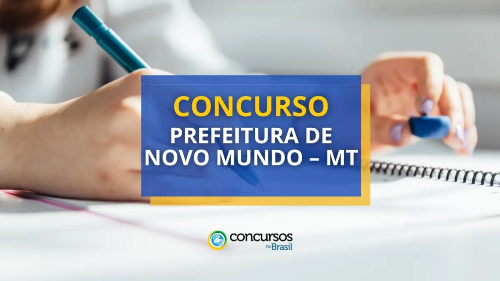 Concurso Prefeitura de Novo Mundo – MT: 63 vagas em