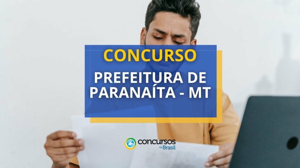 Concurso Prefeitura de Paranaíta – MT abre novas oportunidades