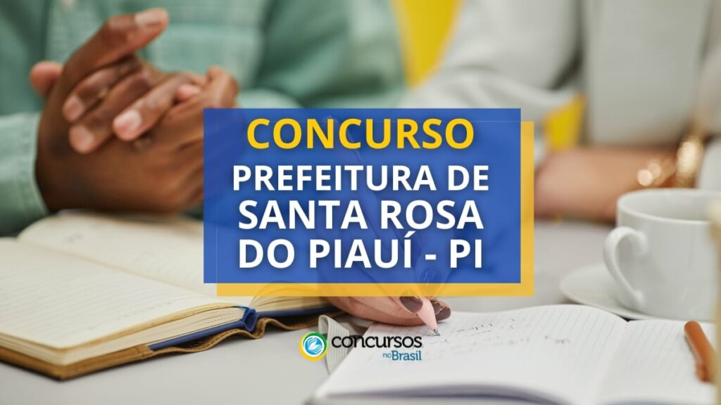 Concurso Prefeitura de Santa Rosa do Piauí – PI: até