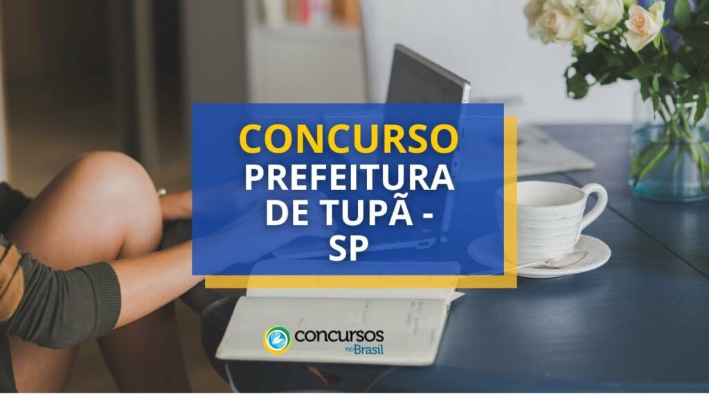 Concurso Prefeitura de Tupã - SP: novo edital publicado