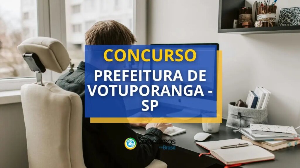 Concurso Prefeitura de Votuporanga – SP: 219 vagas abertas