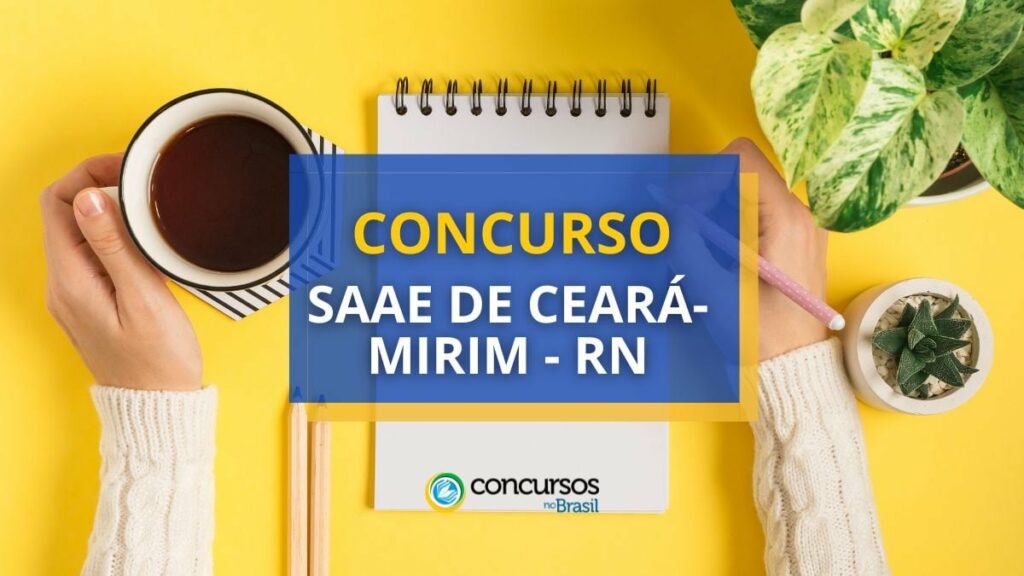 Concurso SAAE de Ceará-Mirim - RN está com inscrições abertas